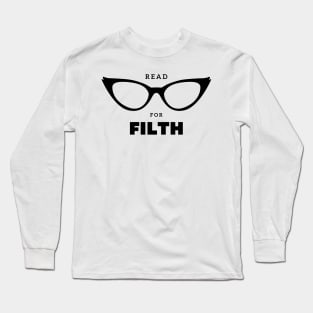 Read for filth Long Sleeve T-Shirt